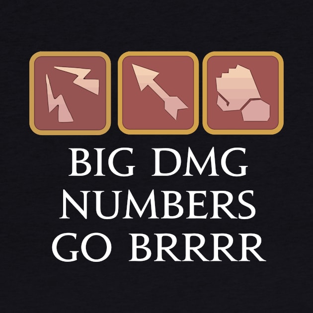 Big DMG Numbers go brrrr - Funny DPS saying MMORPG Gaming by Asiadesign